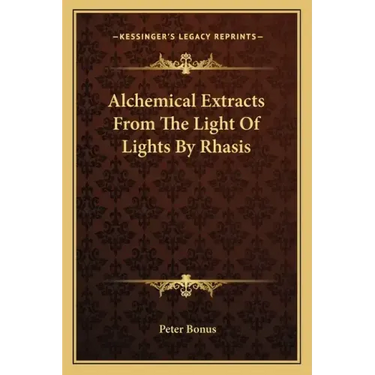 Alchemical Extracts from the Light of Lights by Rhasis