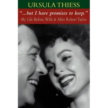 But I Have Promises to Keep: My Life Before, With, and After Robert Taylor
