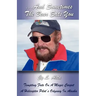 ...And Sometimes The Bear Eats You: Tempting Fate on a Magic Carpet: A Helicopter Pilot's Odyssey in Alaska