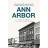 Vanishing Ann Arbor