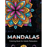 Mandalas coloring book for adults relaxation: An Adult Coloring Book with 100 Unique Intricate Mandalas, flower Mandalas, Geometric Mandalas, Animal M