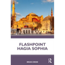 Flashpoint Hagia Sophia