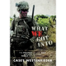 What We Got Into: The Politics of Our War and the Trials That Followed