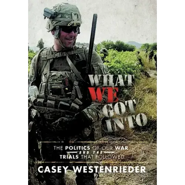 What We Got Into: The Politics of Our War and the Trials That Followed