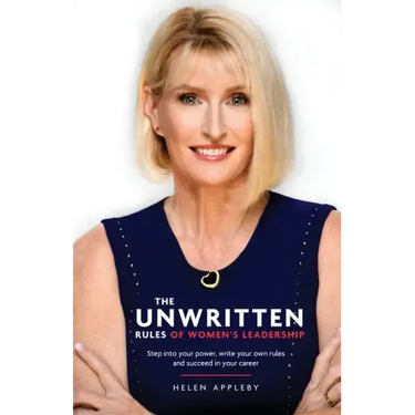 The Unwritten Rules of Women's Leadership: Step into your power, write your own rules and succeed in your career