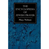 The Encyclopedia of Jewish Prayer: The Ashkenazic and Sephardic Rites