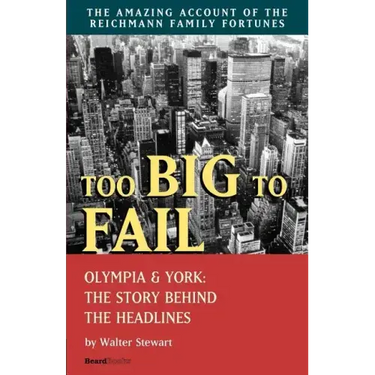 Too Big to Fail: Olympia & York: The Story Behind the Headlines