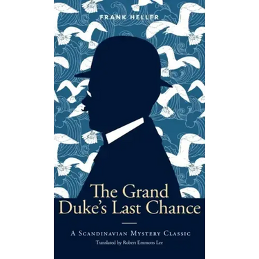 The Grand Duke's Last Chance: A Scandinavian Mystery Classic