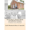 Yesterday's School Kids of Isabella County: A history of the county's one-room schools