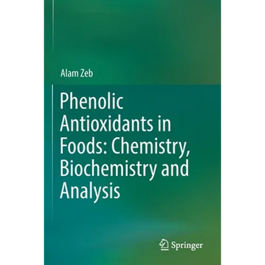 Phenolic Antioxidants in Foods: Chemistry, Biochemistry and Analysis