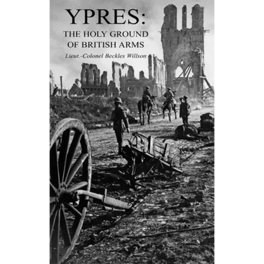 Ypres: The Holy Ground of British Arms