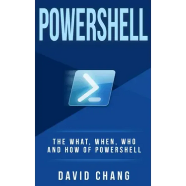Powershell: The What, When and How of Powershell
