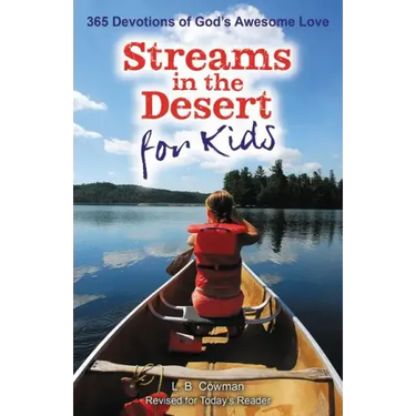 Streams in the Desert for Kids: 365 Devotions of God's Awesome Love