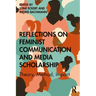 Reflections on Feminist Communication and Media Scholarship: Theory, Method, Impact