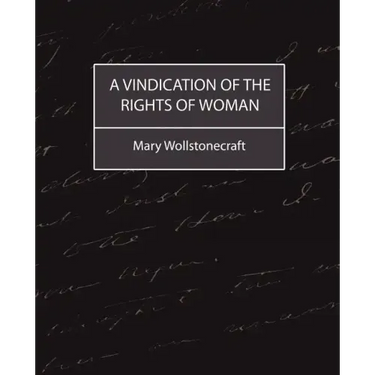 A Vindication of the Rights of Woman