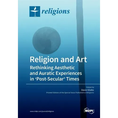 Religion and Art: Rethinking Aesthetic and Auratic Experiences in 'Post-Secular' Times