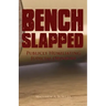 Benchslapped: Publicly Humiliating Judicial Opinions