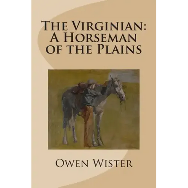 The Virginian: A Horseman of the Plains