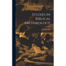 Studies In Biblical Archaeology