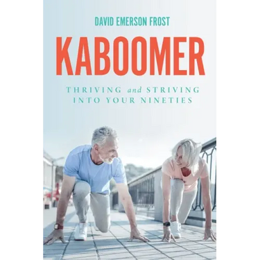 Kaboomer: Thriving and Striving into your 90s