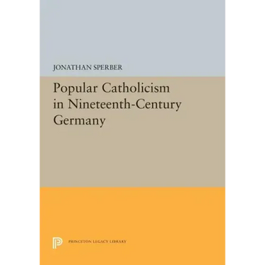 Popular Catholicism in Nineteenth-Century Germany