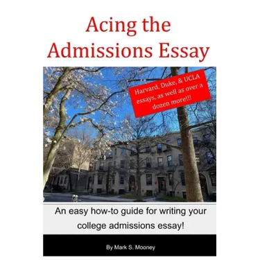 Acing the Admissions Essay: A How-to Guide For Writing Your College Admissions Essay