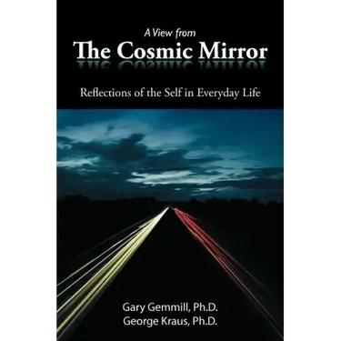 A View from the Cosmic Mirror: Reflections of the Self in Everyday Life