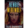 Newbie Werewolf: The First 8 Adventures of Sara Flores