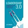Leadership 3.0: A Millennial's Guide to Making Your Life Your Own