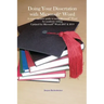 Doing your dissertation with Microsoft(R) Word: A comprehensive guide to using Microsoft(R) Word for academic writing Updated for Microsoft(R) Word 20