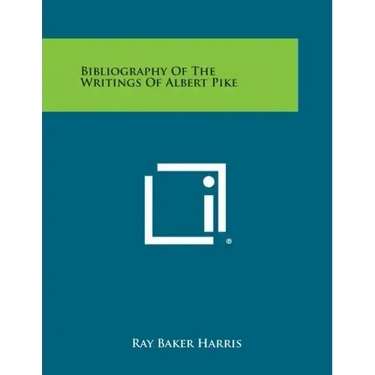 Bibliography of the Writings of Albert Pike