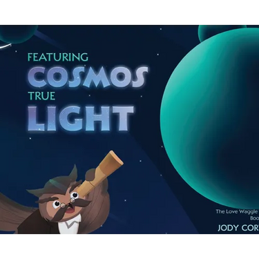 The Love Waggle Series Book One: Featuring Cosmos True Light