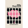 Silly Depressed: Musings on Our Mental Illness