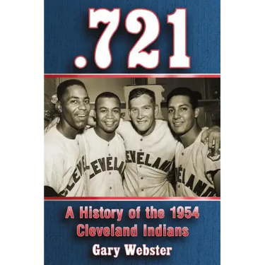 .721: A History of the 1954 Cleveland Indians