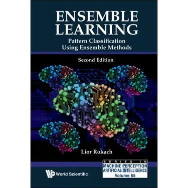 Ensemble Learning: Pattern Classification Using Ensemble Methods (Second Edition)