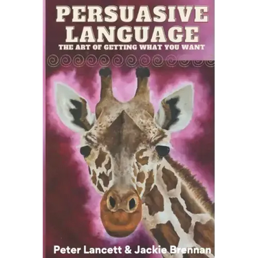 Persuasive Language: The Art of Getting What You Want