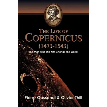 The Life of Copernicus (1473-1543)