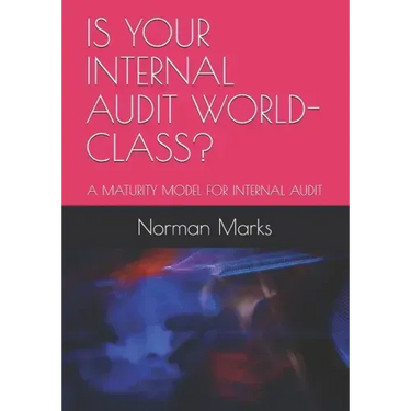 Is Your Internal Audit World-Class?: A Maturity Model for Internal Audit