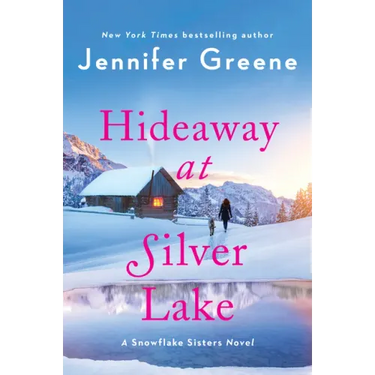 Hideaway at Silver Lake: A Snowflake Sisters Novel