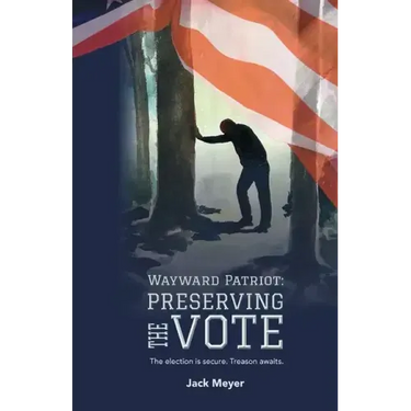 Wayward Patriot: Preserving the Vote: The election is secure. Treason awaits.
