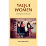 Yaqui Women: Contemporary Life Histories