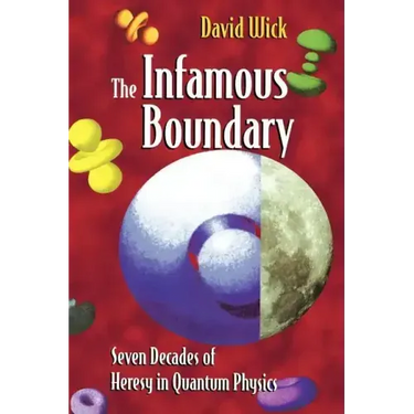 The Infamous Boundary: Seven Decades of Heresy in Quantum Physics