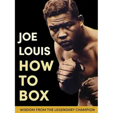 Joe Louis' How to Box
