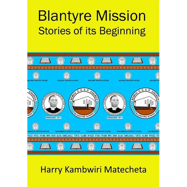 Blantyre Mission Stories of its Beginning