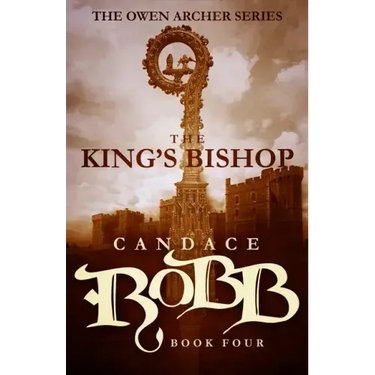 The King's Bishop: The Owen Archer Series - Book Four