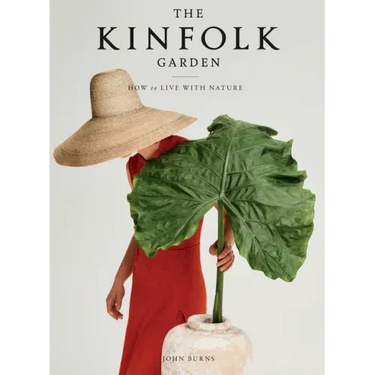 The Kinfolk Garden: How to Live with Nature