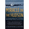 Miracle on the Hudson: The Extraordinary Real-Life Story Behind Flight 1549, by the Survivors