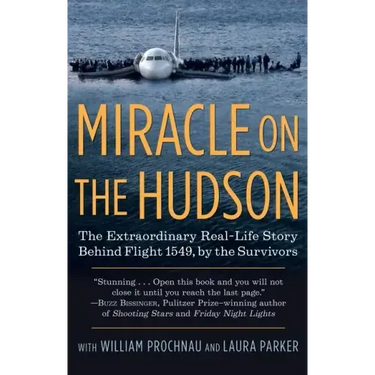 Miracle on the Hudson: The Extraordinary Real-Life Story Behind Flight 1549, by the Survivors