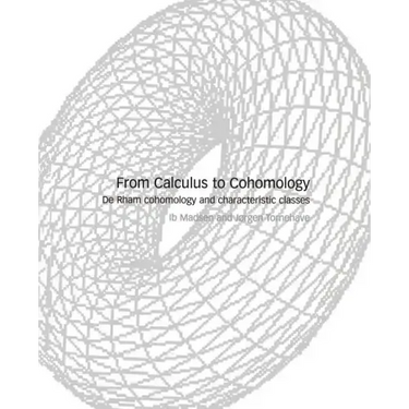 From Calculus to Cohomology: de Rham Cohomology and Characteristic Classes