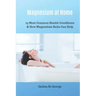 Magnesium at Home: 25 Most Common Health Conditions & How Magnesium Salts Can Help